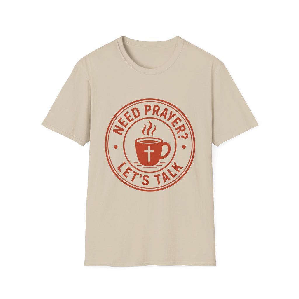 Need Prayer Lets Talk T-Shirt