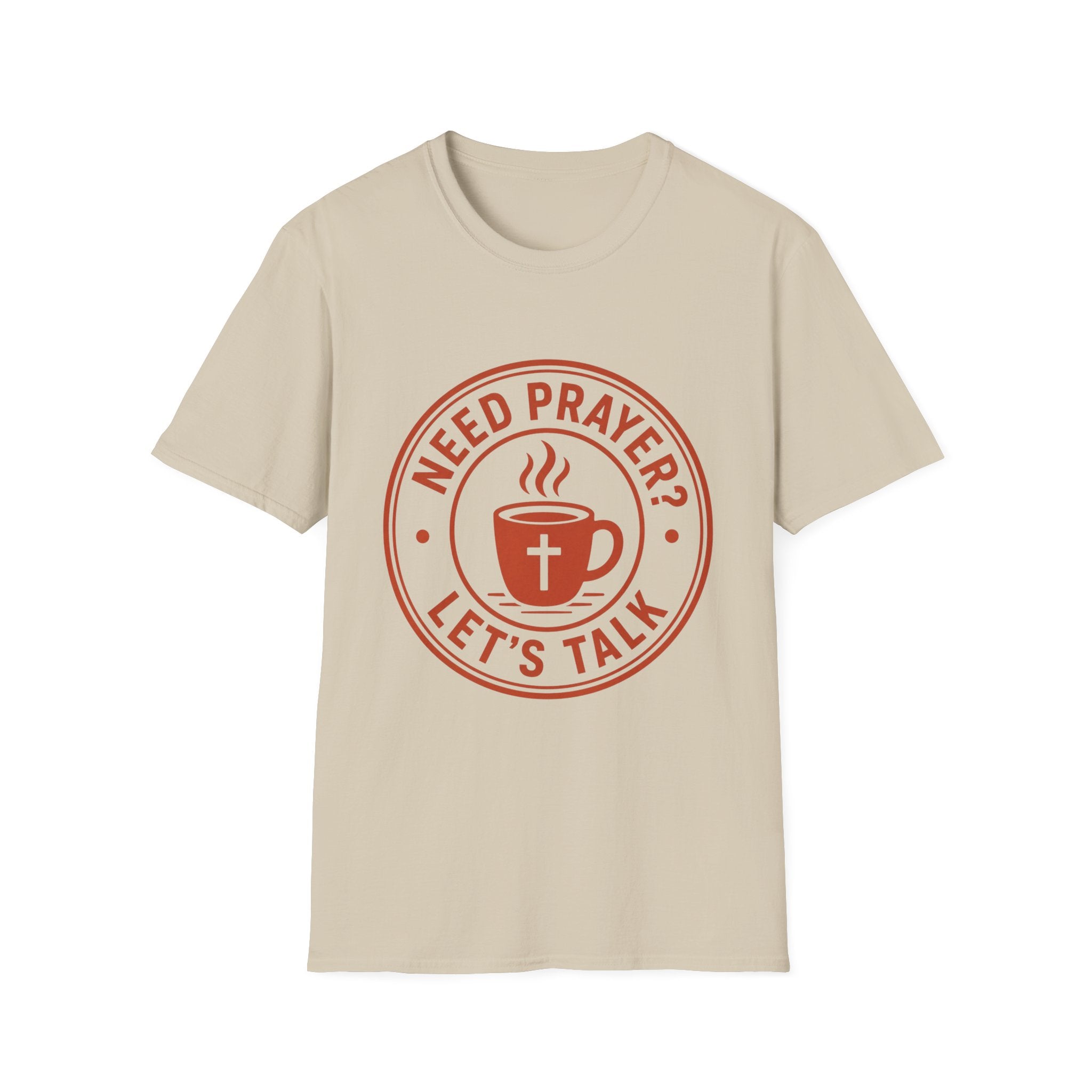 Need Prayer Lets Talk T-Shirt