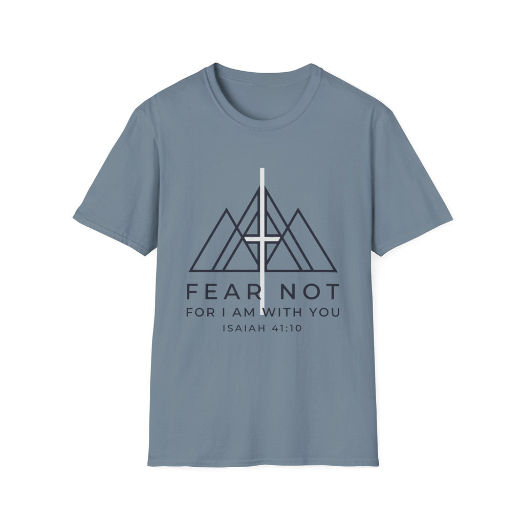Fear Not For I am With You T-Shirt