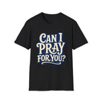 Can I Pray for You Bubble Letter T-Shirt