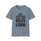 Let Everything that has Breath Prais the Lord T-Shirt
