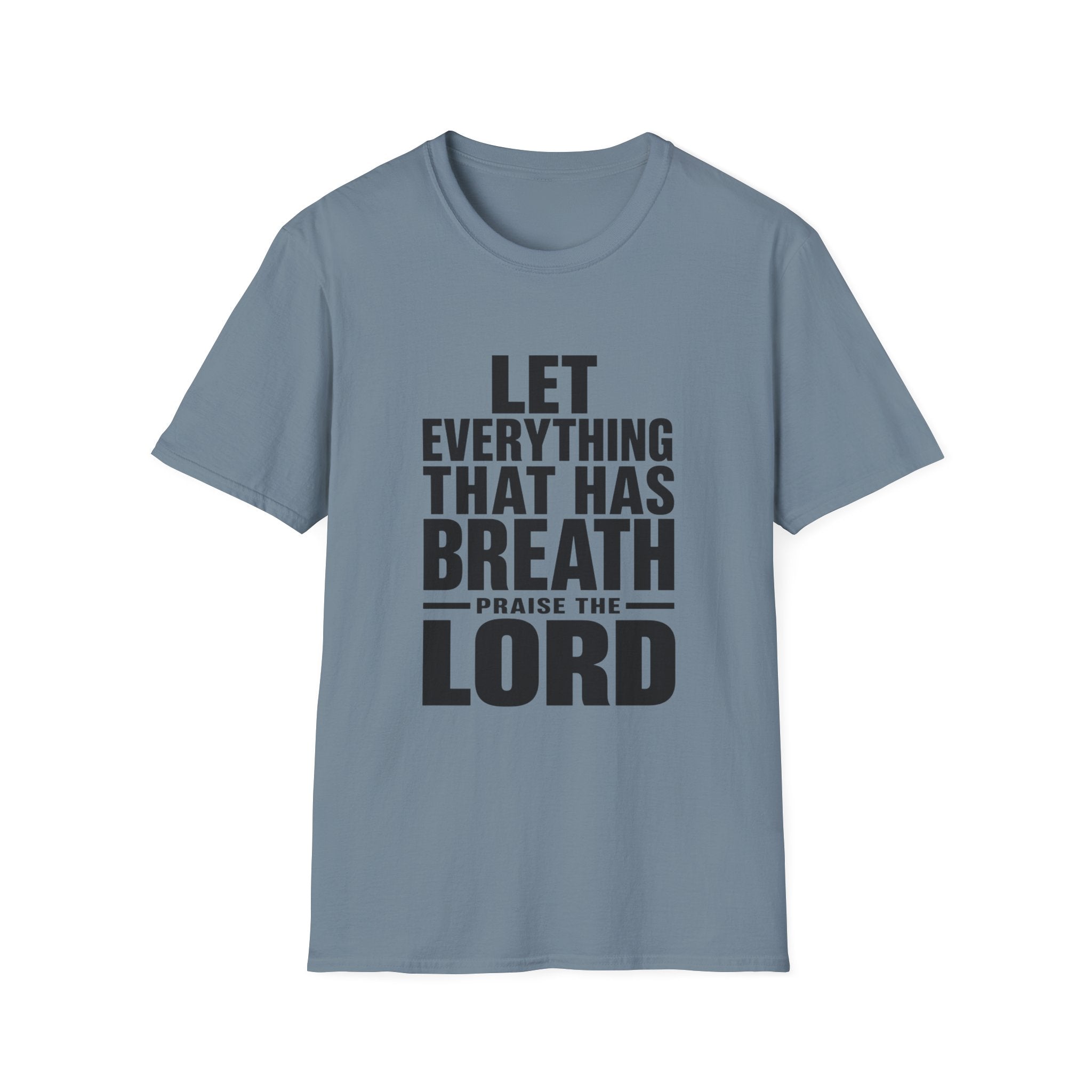 Let Everything that has Breath Prais the Lord T-Shirt
