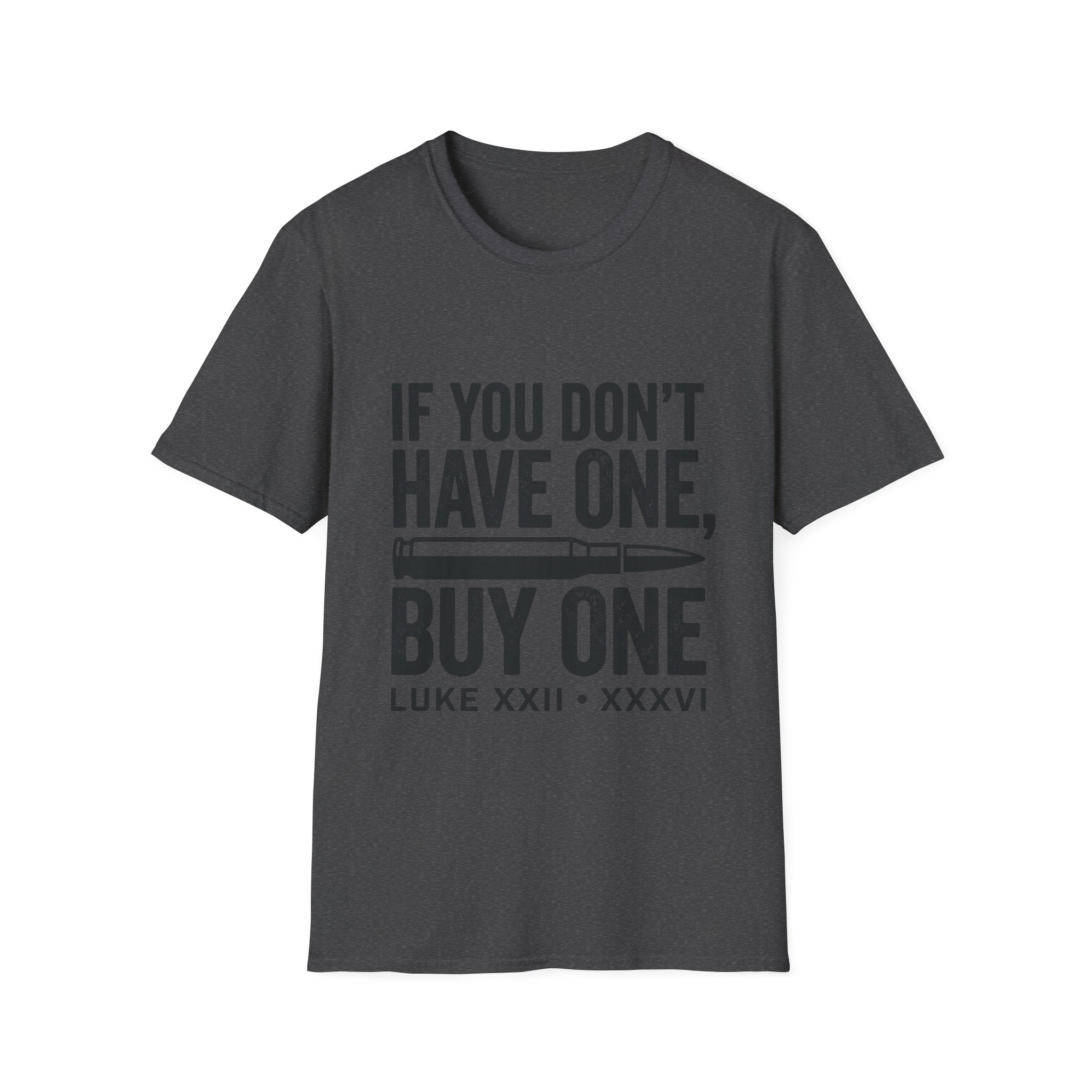 If You Don't Have One Buy One T-Shirt