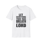 Let Everything that has Breath Prais the Lord T-Shirt