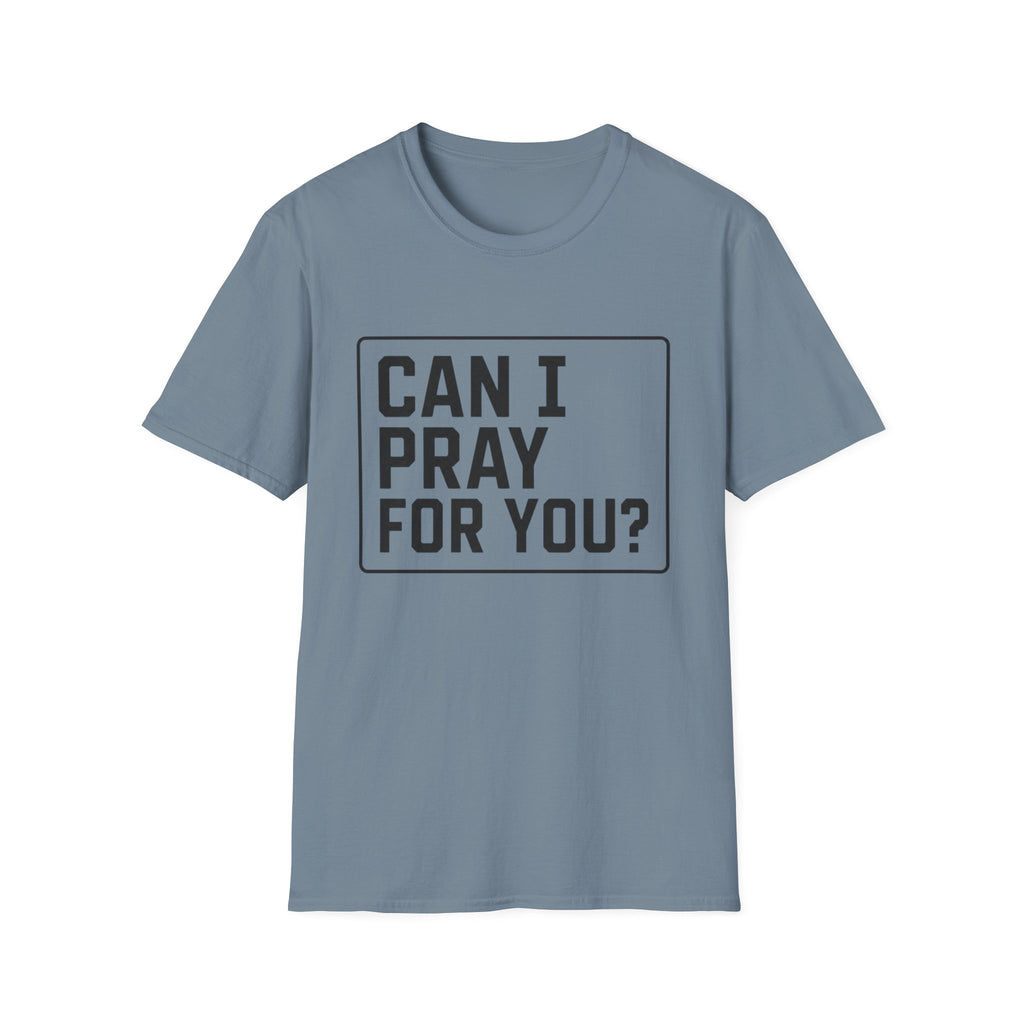 Can I Pray For You T-Shirt