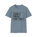 Can I Pray For You T-Shirt