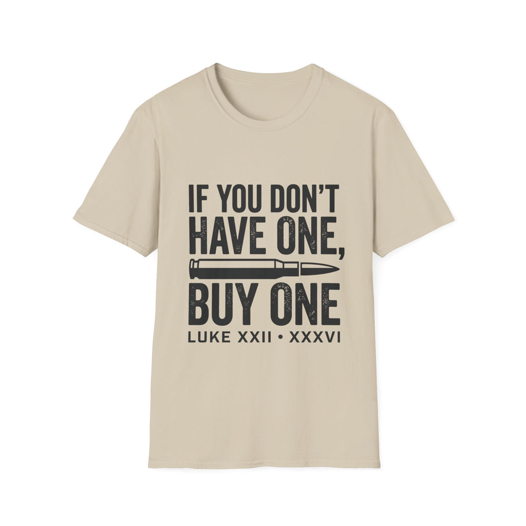 If You Don't Have One Buy One T-Shirt