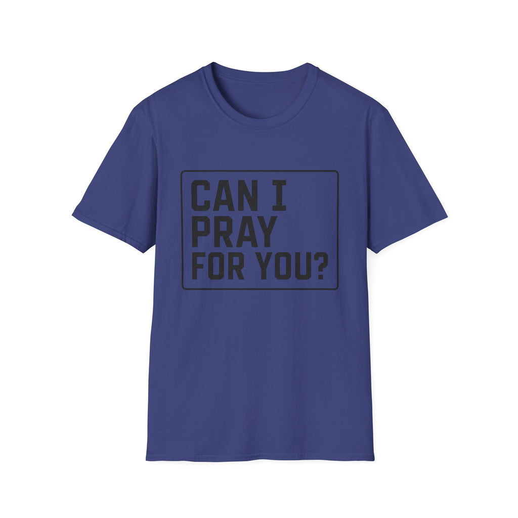 Can I Pray For You T-Shirt