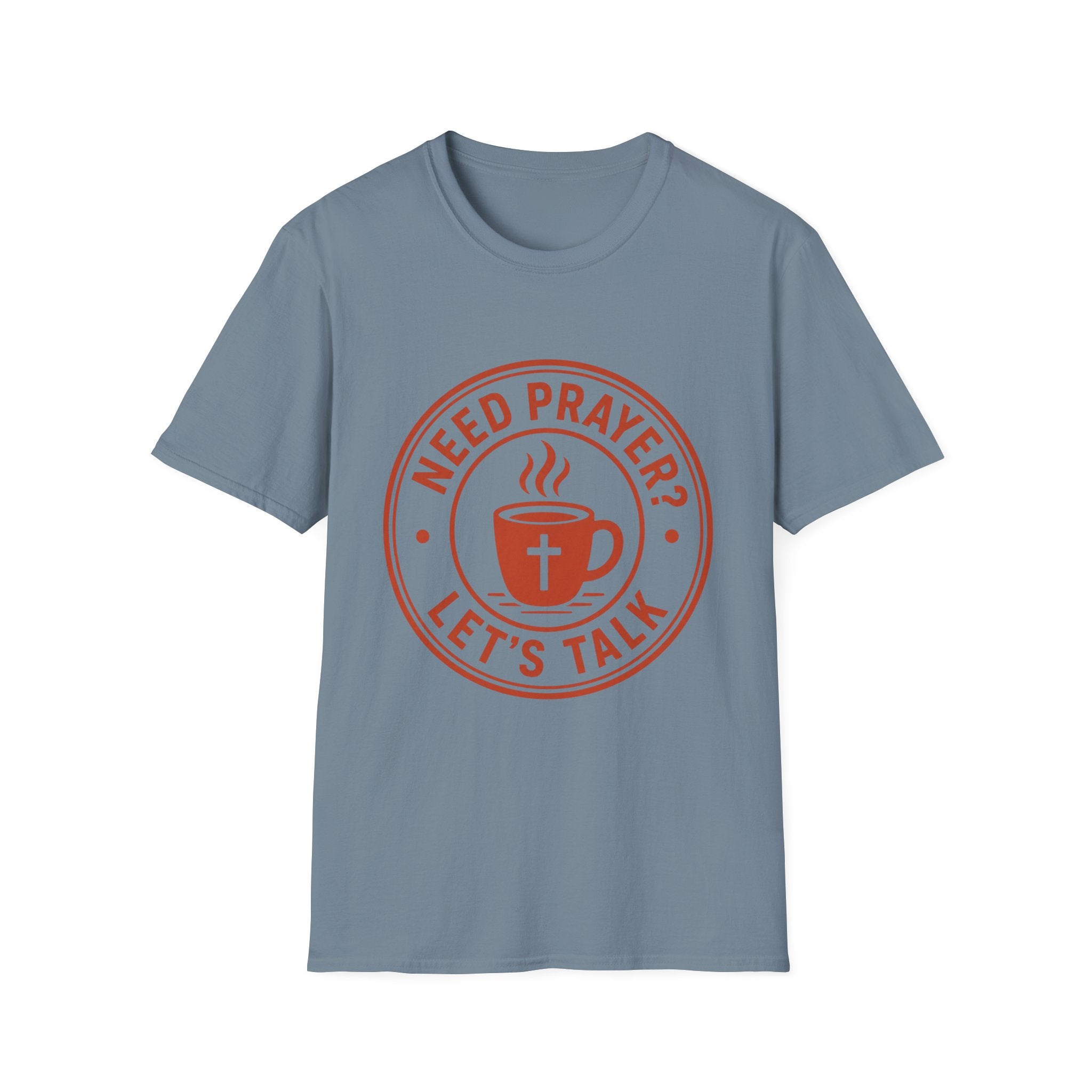 Need Prayer Lets Talk T-Shirt
