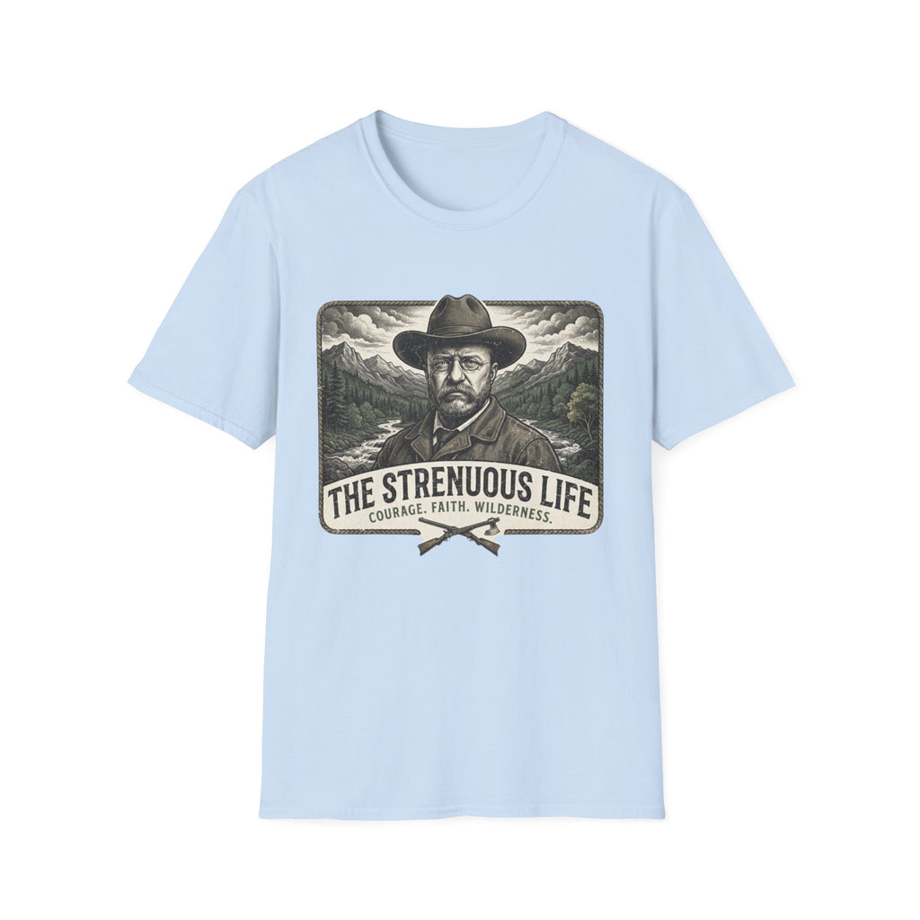 The Strenuous Life T-Shirt