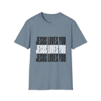 Jesus Loves You T-Shirt