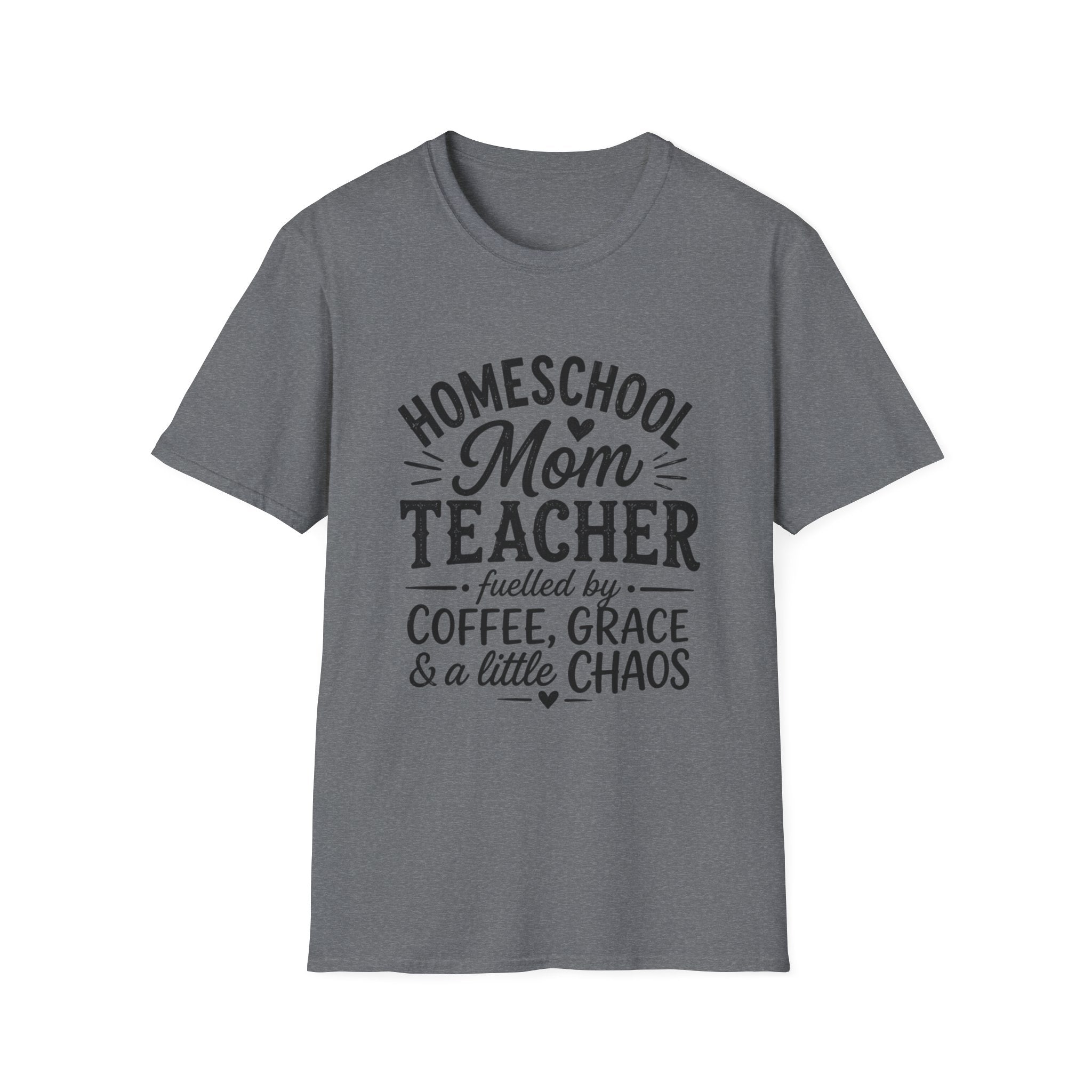 Homeschool Teacher, Coffee, Grace, Chaos T-Shirt