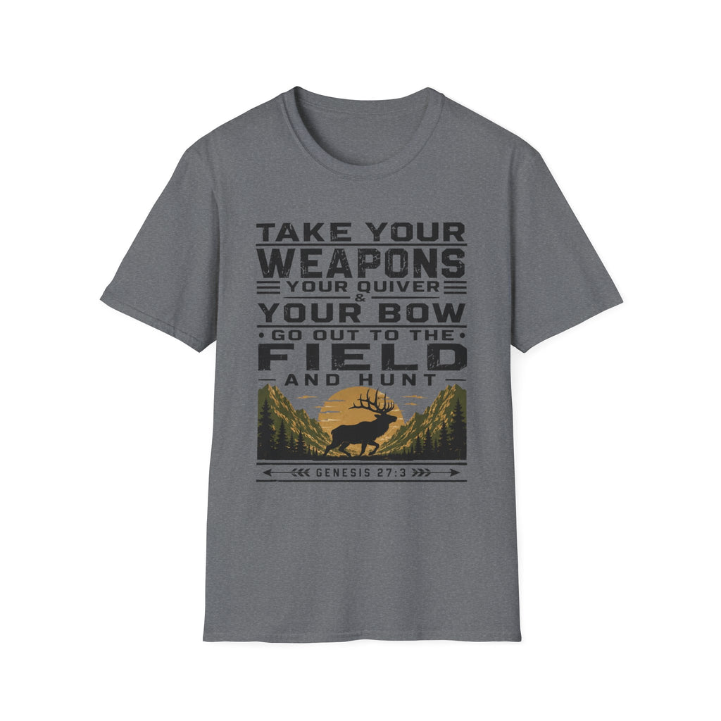 Go Out to the Field and Hunt T-Shirt