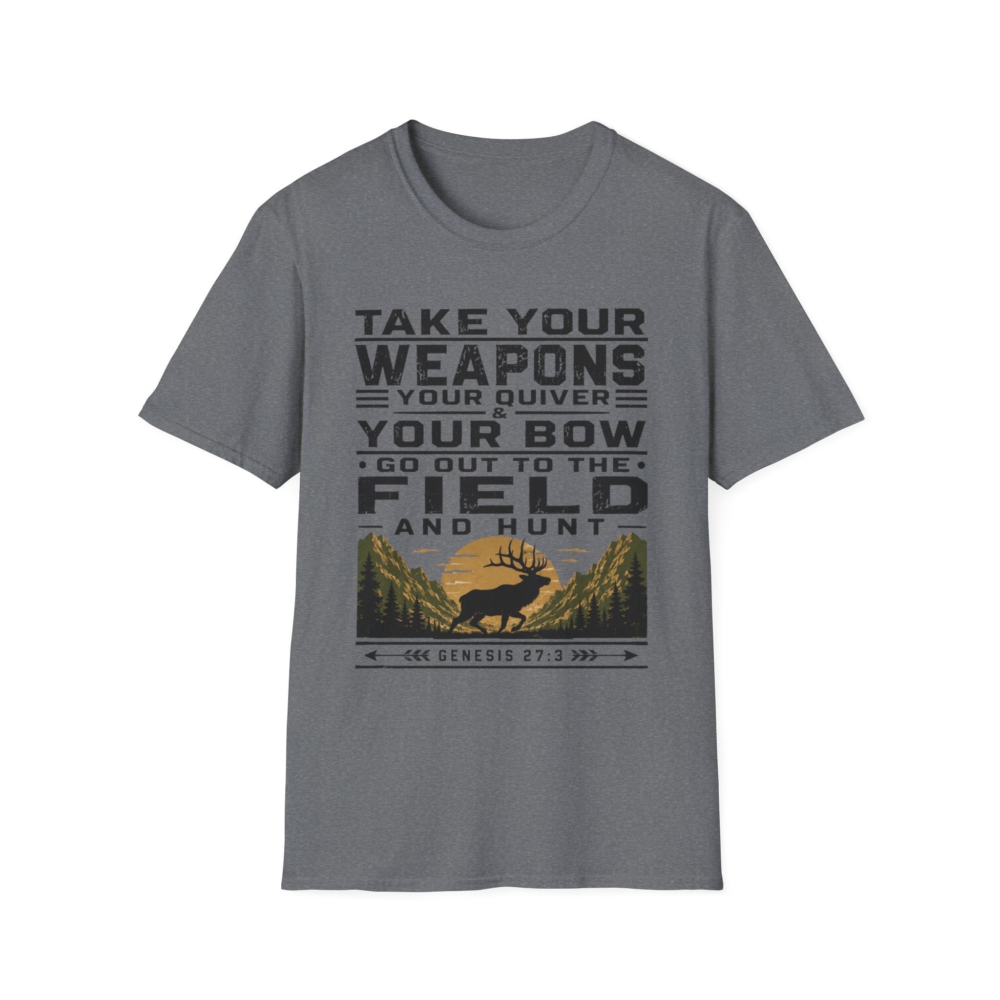 Go Out to the Field and Hunt T-Shirt