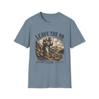 Leave The 99 T-Shirt