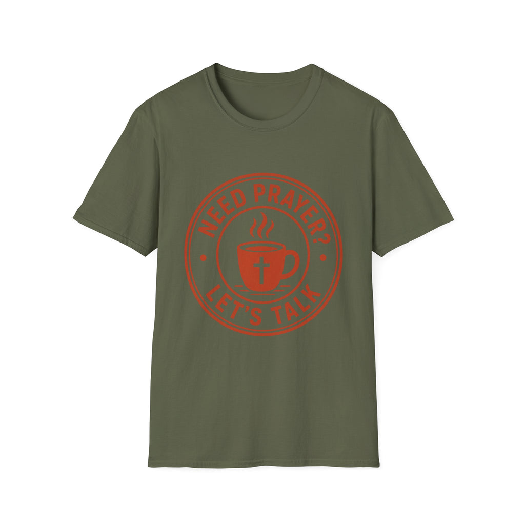 Need Prayer Lets Talk T-Shirt