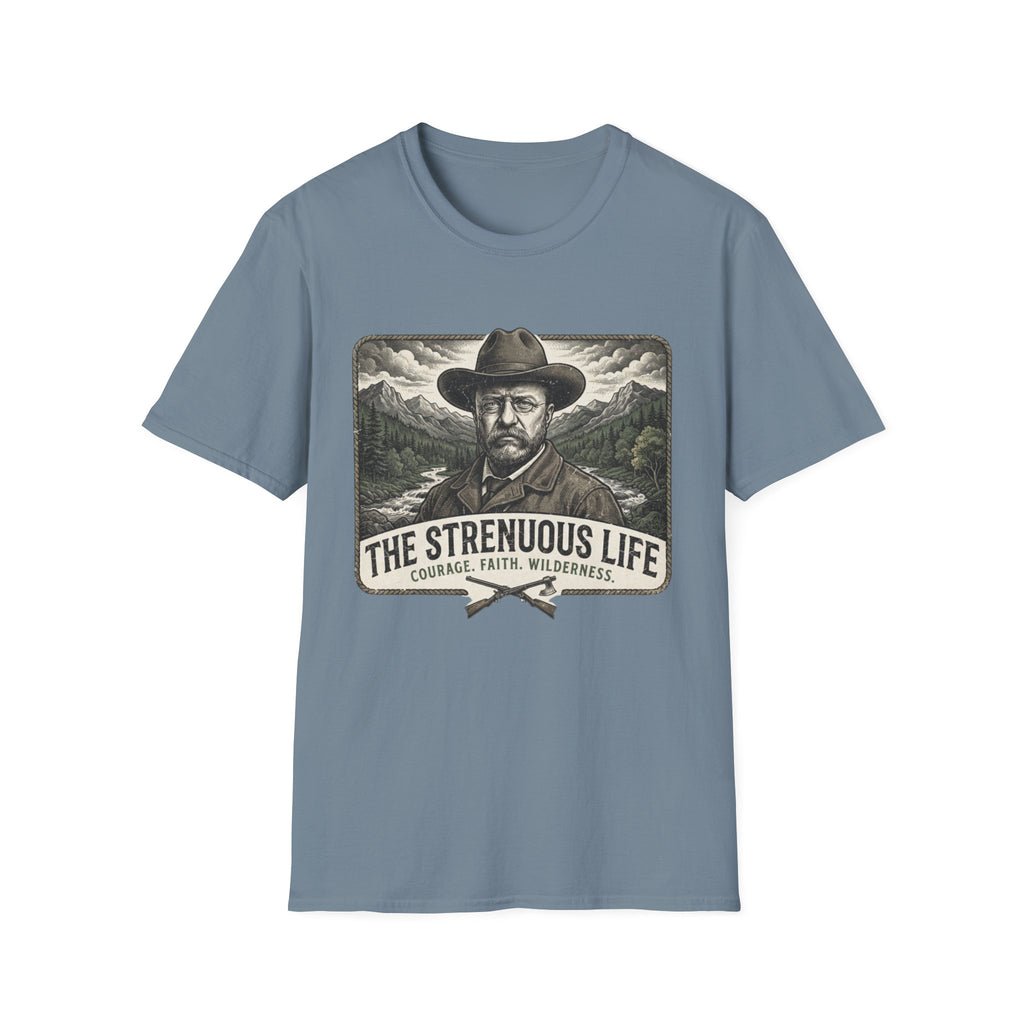 The Strenuous Life T-Shirt
