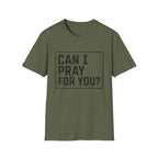 Can I Pray For You T-Shirt