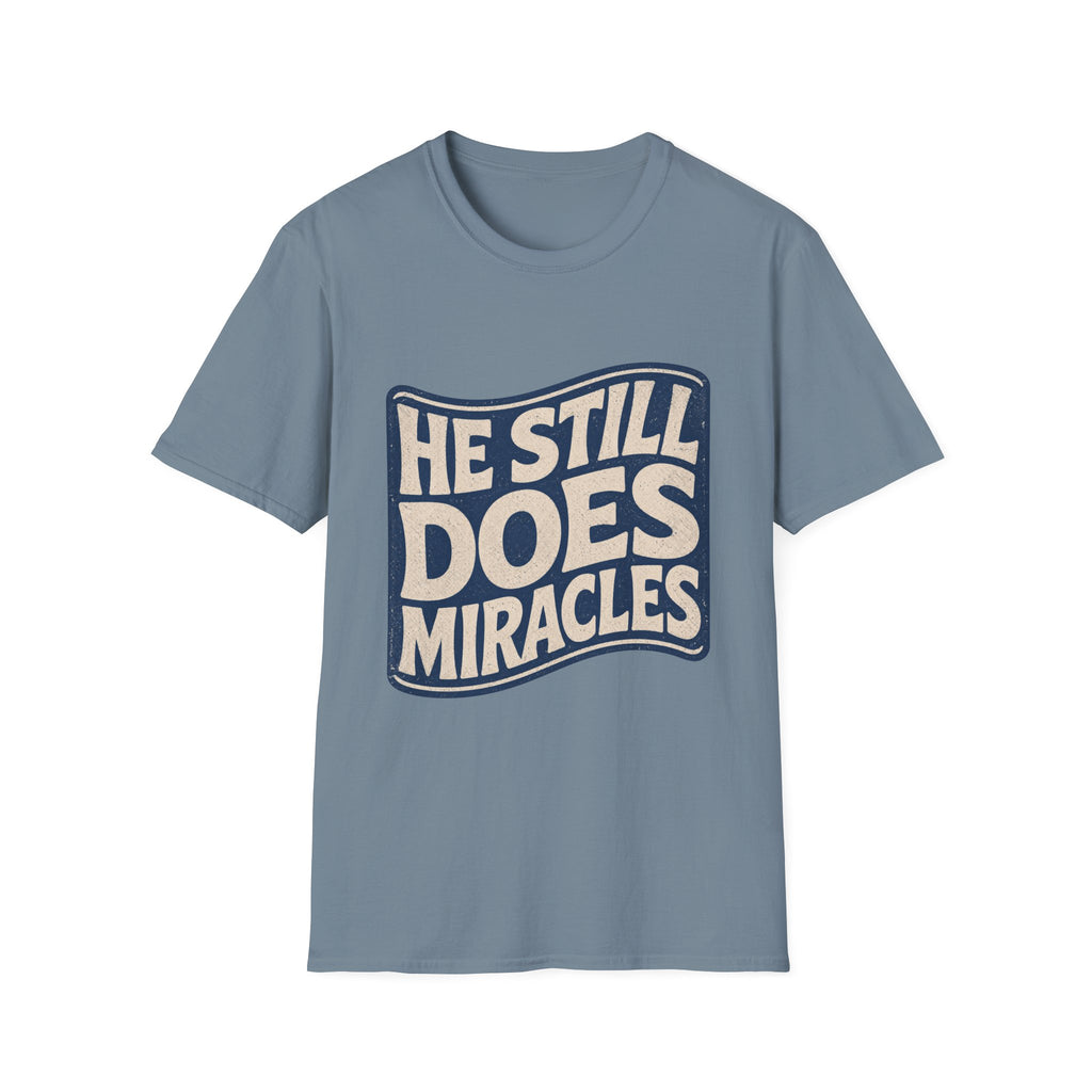 He Still Does Miracles Wave T-Shirt