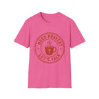 Need Prayer Lets Talk T-Shirt