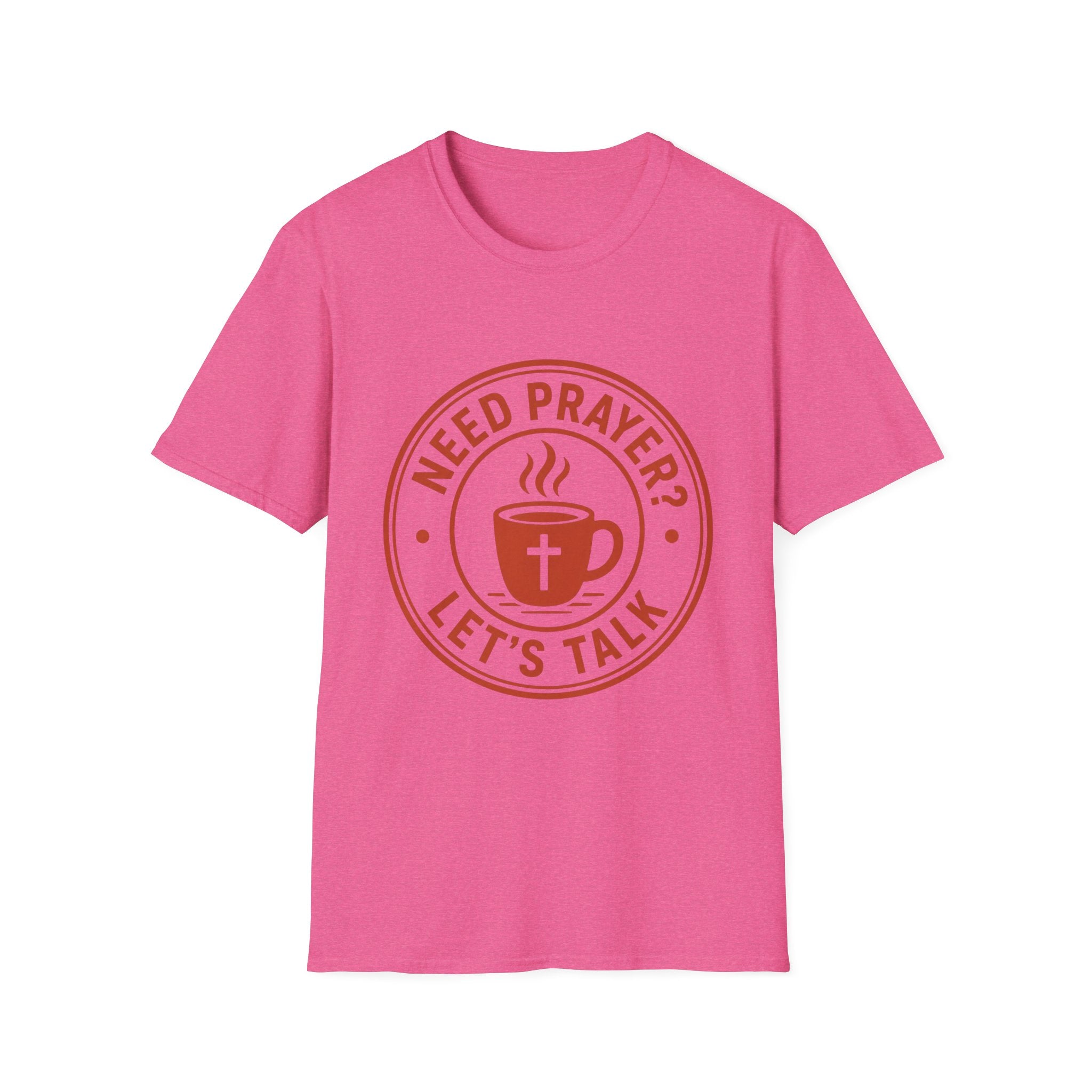 Need Prayer Lets Talk T-Shirt
