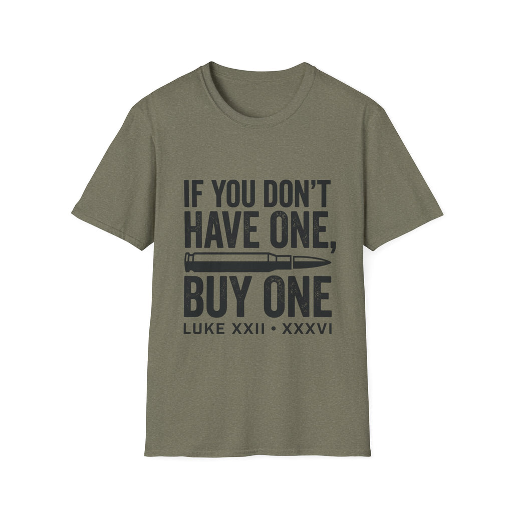 If You Don't Have One Buy One T-Shirt