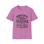 Homeschool Teacher, Coffee, Grace, Chaos T-Shirt