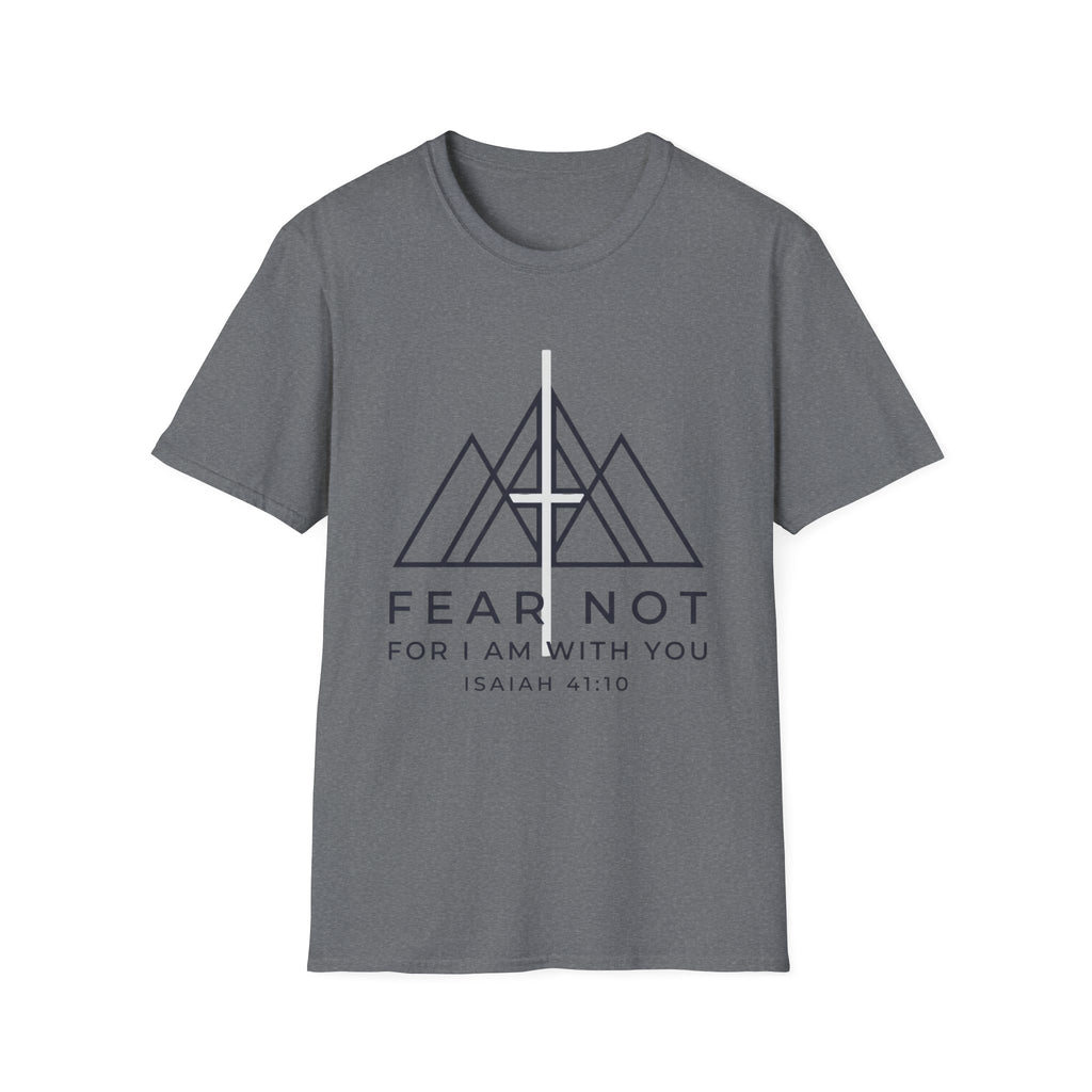 Fear Not For I am With You T-Shirt