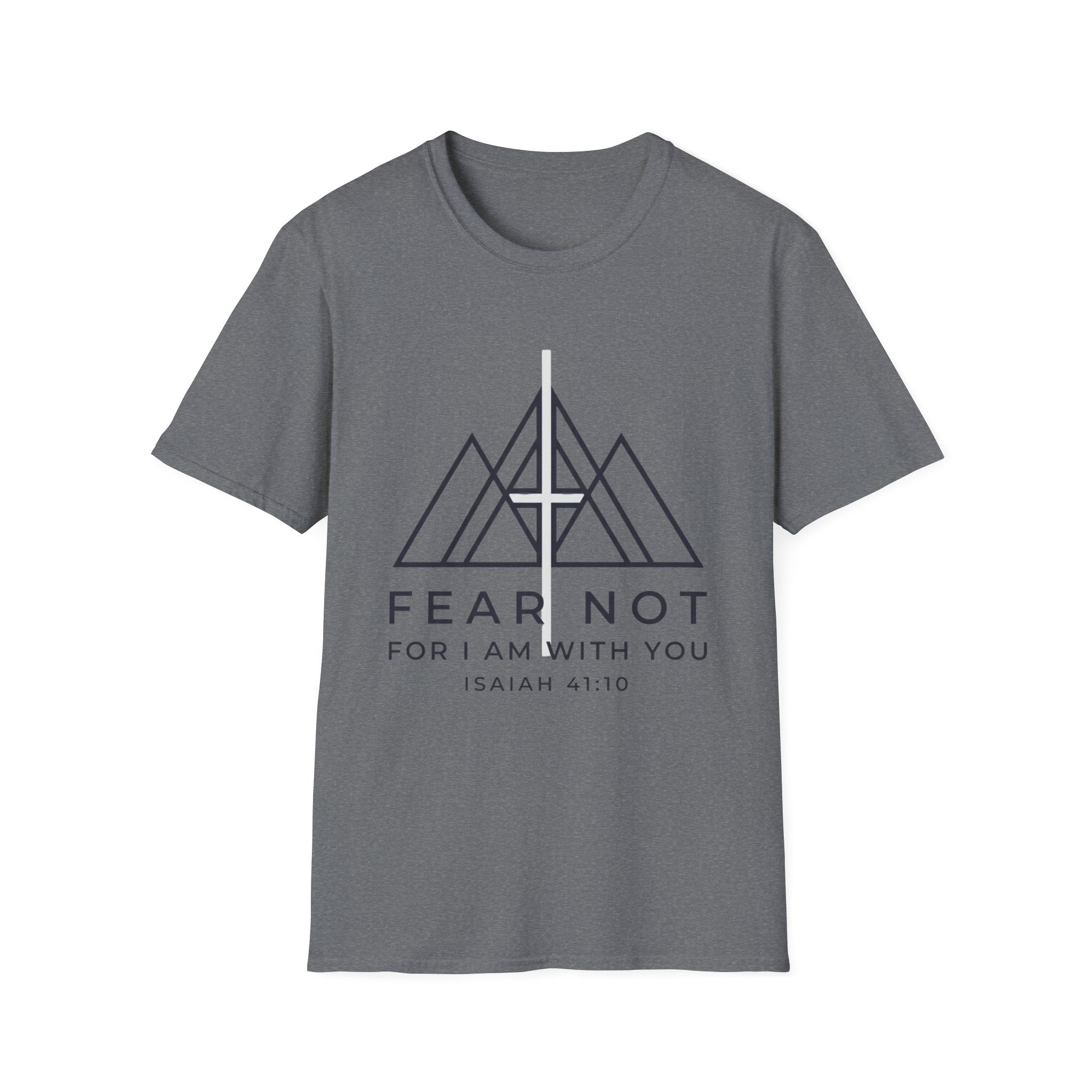 Fear Not For I am With You T-Shirt
