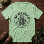 Take Your Weapons T-Shirt