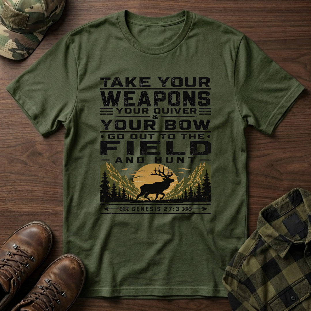 Go Out to the Field and Hunt T-Shirt