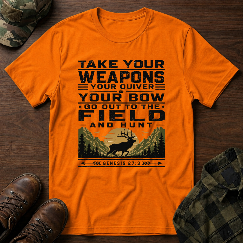 Go Out to the Field and Hunt T-Shirt