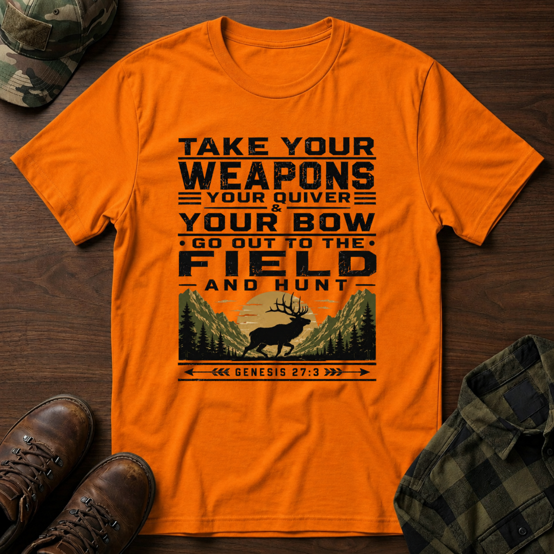 Go Out to the Field and Hunt T-Shirt