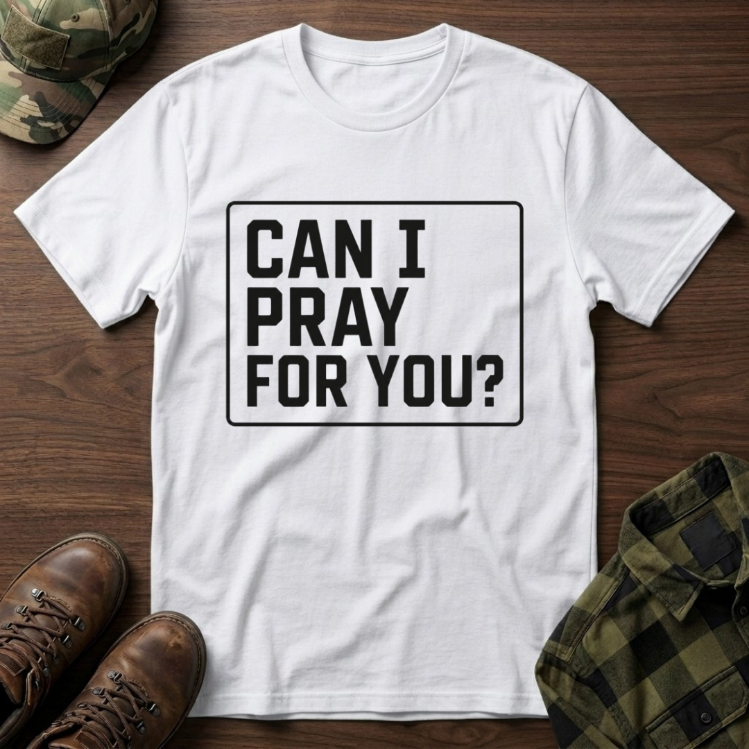 Can I Pray For You T-Shirt