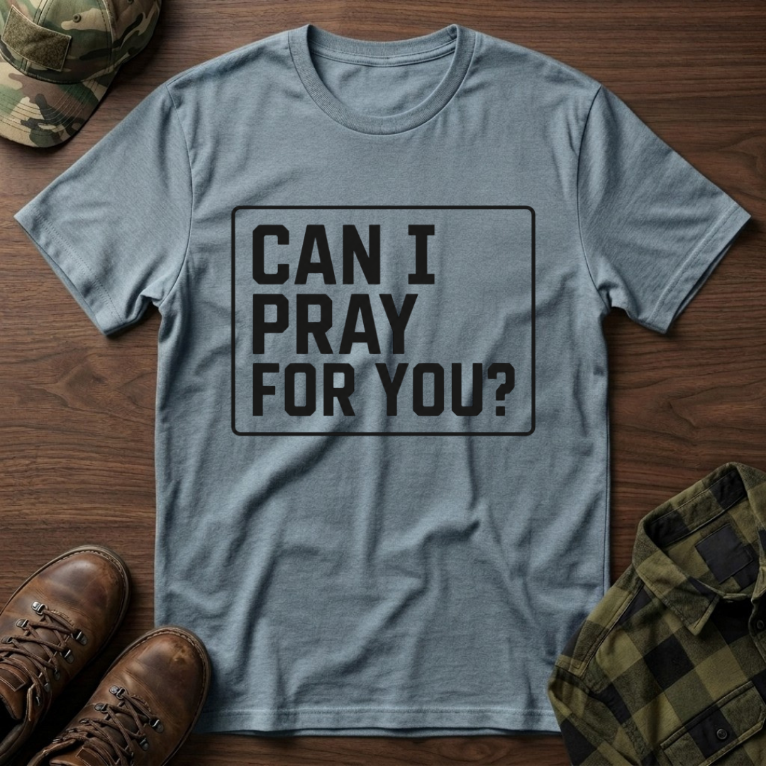 Can I Pray For You T-Shirt