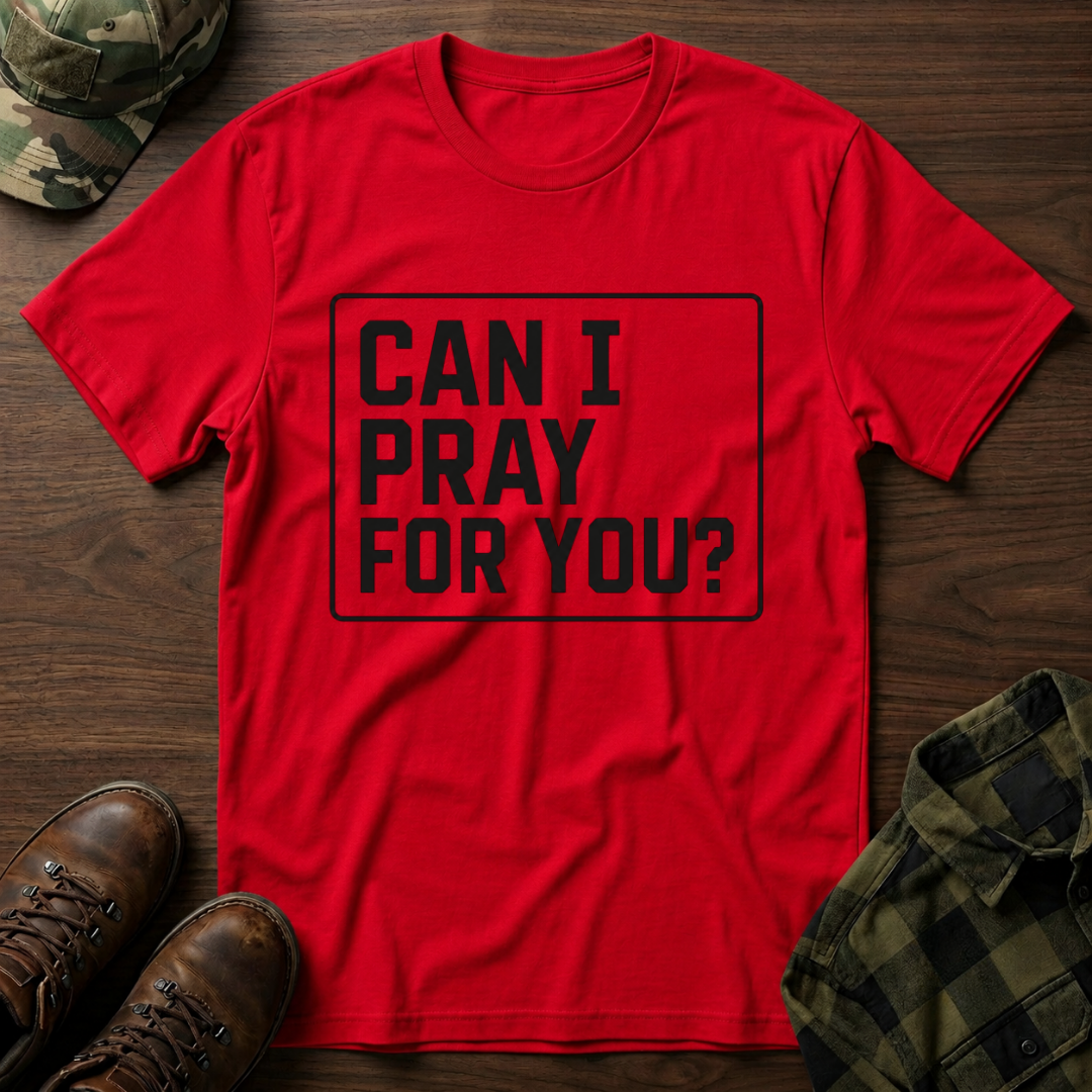 Can I Pray For You T-Shirt
