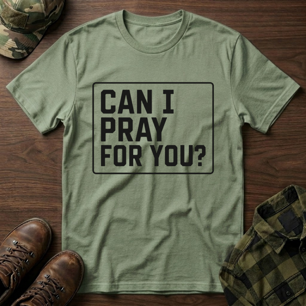 Can I Pray For You T-Shirt