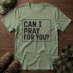 Can I Pray For You T-Shirt