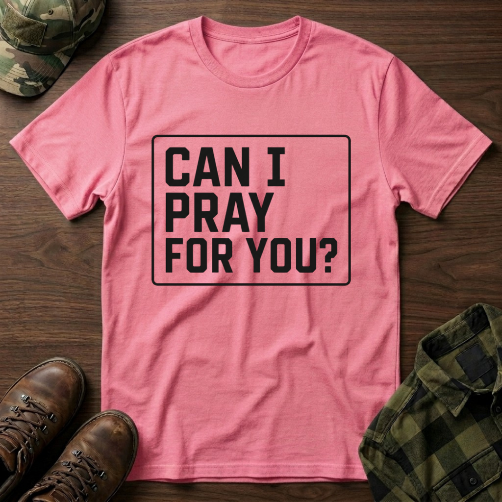 Can I Pray For You T-Shirt