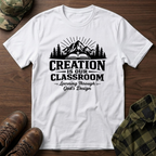 Creation Is Our Classroom T-Shirt