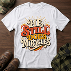He Still Does Miracles 70s T-Shirt