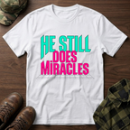 He Still Does Miracles Retro T-Shirt