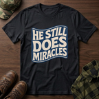 He Still Does Miracles Wave T-Shirt