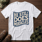 He Still Does Miracles Wave T-Shirt