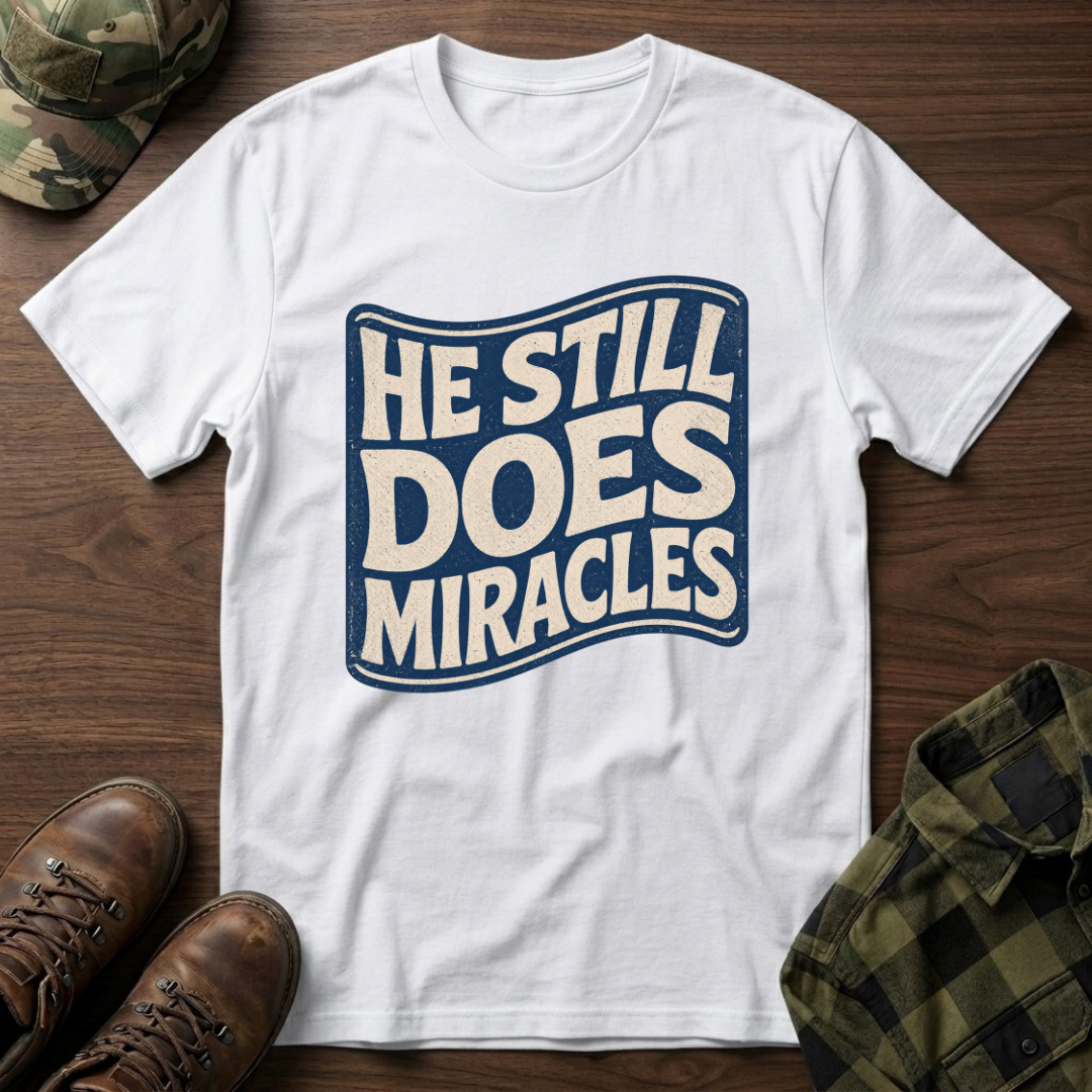 He Still Does Miracles Wave T-Shirt