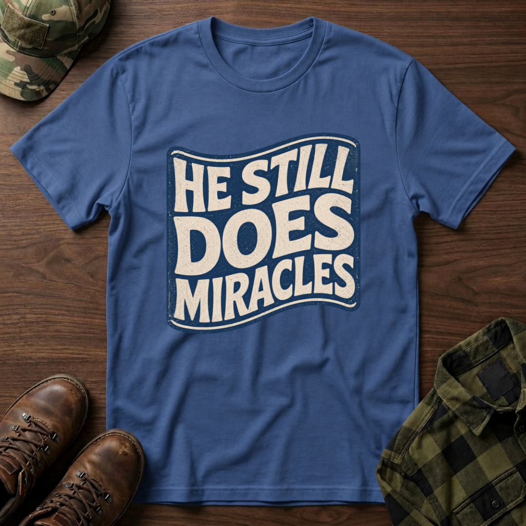He Still Does Miracles Wave T-Shirt