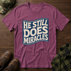 He Still Does Miracles Wave T-Shirt