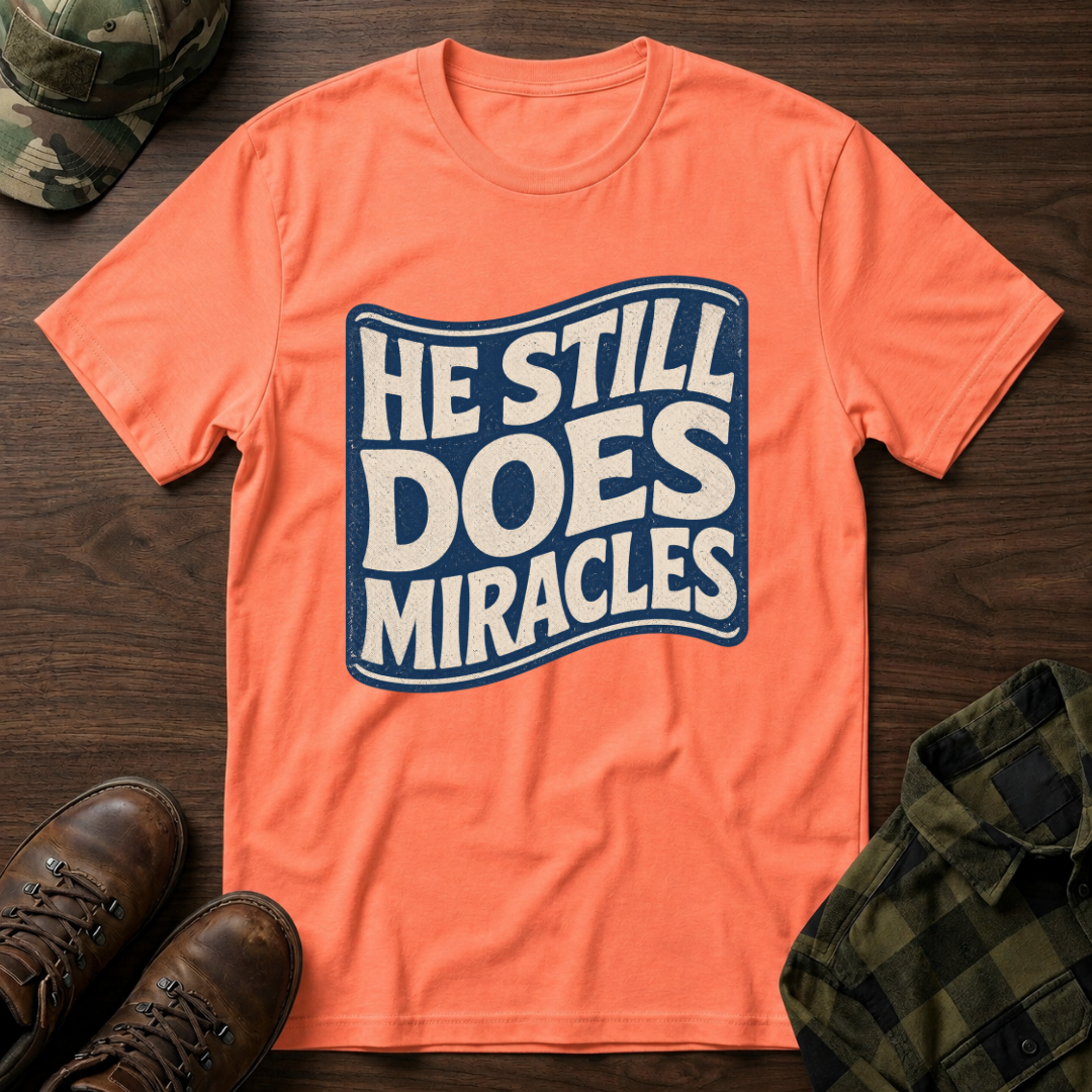 He Still Does Miracles Wave T-Shirt
