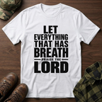 Let Everything that has Breath Praise the Lord T-Shirt