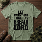 Let Everything that has Breath Praise the Lord T-Shirt